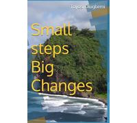 Small Steps Big Changes