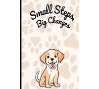 Small Steps, Big Changes: A Lined Notebook for Everyday Use - Journaling, Notes, Lists & More