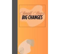 Small Steps, Big Changes: Journal Notebook, 120 pages, Medium 6x9 inches, Paperback. Blank white Notebook for Writing, Journaling, and Daily Thoughts for writers, students, man, women