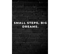 Small steps, big dreams.: Motivational Journal, Notebooks for Women Men, Employee Gifts Notrbooks, Notebook Gift
