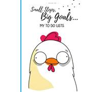 Small Steps, Big Goals: My To-Do lists: Mini Portable Focus Journal Planner with Cute Cartoon Chick - Plan Your 7 Top Priorities & Sketch Your Dreams