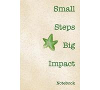 Small Steps Big Impact. Teacher Notebook. Lined 6 x 9 inches 208 pages: Teacher Notebook