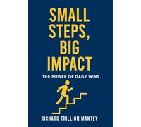 Small Steps, Big Impact: The Power of Daily Wins