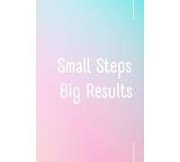 Small Steps, Big Results: Funny Notebook with Lined Pages - Colorful