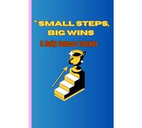 "Small Steps, Big Wins": A Daily Success Tracker