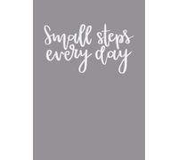Small Steps Every Day - Grey Dot Grid Journal: Hardcover notebook with 320 dot grid pages for bullet journaling, daily planning and writing