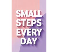 Small Steps Every day: Lined Journal Notebook for Daily Writing, Note-Taking, Journaling, and Personal Growth - 120 Pages, 6x9
