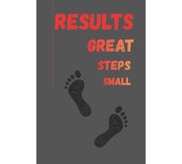 Small Steps Great Results: Motivational Journal For Personal Use, Inspirational Journal For Multiple Scenarios, Blank Pages For Writing And Drawing.
