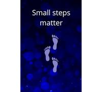 Small Steps Matter: Motivational And Inspirational Notebook