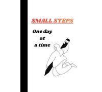 Small Steps, One Day at a Time: journal