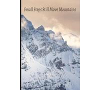 Small Steps Still Move Mountains Finance Book: 300 Pages Money Log Book with Tracker Tables | Motivational Journal for Budgeting, Goal Tracking & ... 6x9 Personal Finance Planner for Women & Men