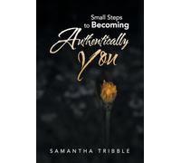 Small Steps to Becoming Authentically You