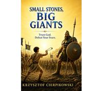 Small Stones, Big Giants: How to Trust God, Defeat Fear, and Stand Strong When You Feel Alone (The Blood of Jesus Declarations Series)