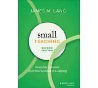Small Teaching: Everyday Lessons from the Science of Learning
