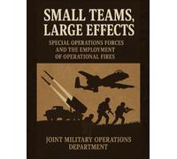 Small Teams, Large Effects: Special Operations Forces and the Employment of Operational Fires