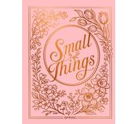 Small Things: A Memory Journal for Mom - Spring Edition: A Simple 90 day Observation Diary With Guided Prompts to Remember the Small Moments That Matter Mos.