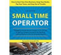 Small Time Operator: How to Start Your Own Business, Keep Your Books, Pay Your Taxes, and Stay Out of Trouble