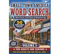 SMALL TOWN AMERICA WORD SEARCH PUZZLE BOOK - VOLUME 5: MAIN STREET, LOCAL CHARM & HOMETOWN LIFE | 50 WORD SEARCH PUZZLES EASY TO READ | FOR ADULTS & SENIORS