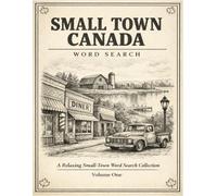 Small Town Canada Word Search: 40 Cozy Puzzles Celebrating Canadian Life, Traditions, and Everyday Moments