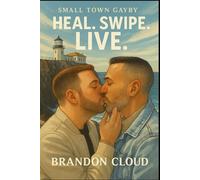 Small Town Gayby: Heal. Swipe. Live.