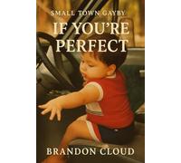 Small Town Gayby: If You're Perfect