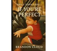 Small Town Gayby: If You're Perfect