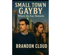 Small Town Gayby: Where The Scar Remains
