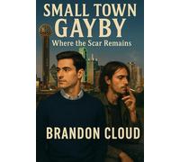 Small Town Gayby: Where The Scar Remains