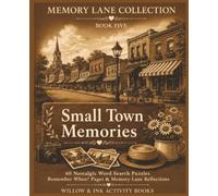 Small Town Memories: A Nostalgic Word Search & Memory Keepsake Celebrating Main Streets, Familiar Faces & Cherished Hometown Memories (Memory Lane Collection)
