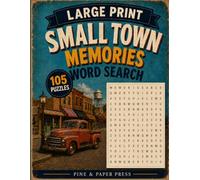 Small Town Memories Large Print Word Search: 105 Puzzles Celebrating Hometown Traditions and Simpler Times (Nostalgia Collection)