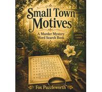 Small Town Motives: A Murder Mystery Word Search Book (Small Town Mysteries Word Search Series)