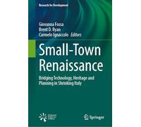 Small-Town Renaissance: Bridging Technology, Heritage and Planning in Shrinking Italy (Research for Development)