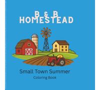Small Town Summer Coloring Book: B&B Homestead Coloring Pages