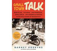 Small Town Talk – Bob Dylan, The Band, Van Morrison & Friends – Faber & Faber
