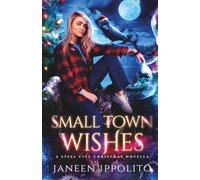 Small Town Wishes: A Steel City Genie Christmas Short Novella