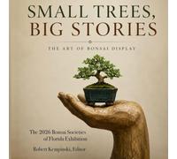 Small Trees Big Stories: The Art of Bonsai Display