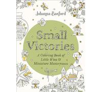 Small Victories: A Coloring Book of Little Wins and Miniature Masterpieces