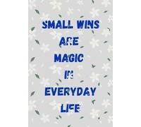 Small wins are magic in everyday life: Paperback notebook