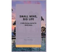 Small Wins, Big Life: A Daily Success Journal for ADHD Brains