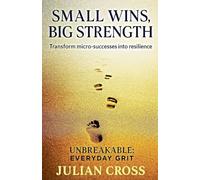 Small Wins, Big Strength (Unbreakable)
