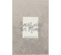 Small wins for Moms -The Gentle Reset: A Self-Care, Gratitude & Fitness Journal for Moms