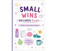 Small Wins Wellness Tracker | ADHD friendly habit building: Cute Wellness Journal with Daily Habit Tracking, Sleep, Water Intake, Movement, Motivation & Reward System