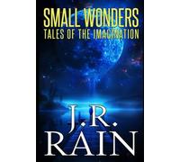 Small Wonders: 38 Short Tales of the Imagination