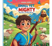 SMALL YET MIGHTY: The Story of King David