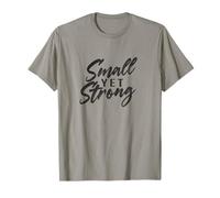 Small Yet Strong Encouraging Message Design Camiseta