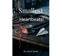 Smallest Heartbeats!: A Story of Friendship, Loss, and the Giants in White Coats