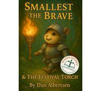 Smallest the Brave: & The Festival Torch