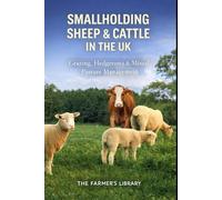 Smallholding Sheep and Cattle in the UK: Practical Grazing, Hedgerows and Mixed Pasture Management for Sustainable Small Farms