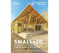 Smallx20: Twenty Years of Community Engaged Design in New Orleans