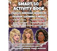 Smart 50 Activity Book: Famous American Women in Fashion, Learning & Media: Trace, Color & Learn About 15 Inspiring Women Entrepreneurs Who Built Iconic Brands
